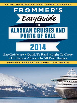 cover image of Frommer's EasyGuide to Alaskan Cruises and Ports of Call 2014